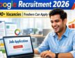 Google Recruitment 2026: 3900+ Vacancies for Freshers—No Exam, Direct Interview Opportunity