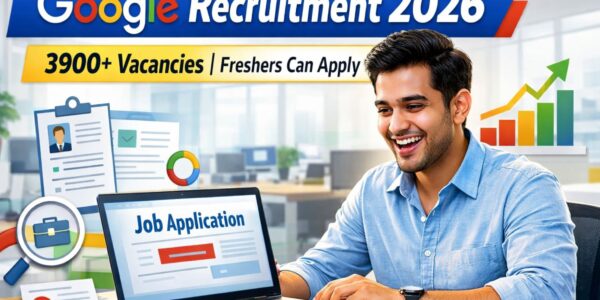 Google Recruitment 2026: 3900+ Vacancies for Freshers—No Exam, Direct Interview Opportunity